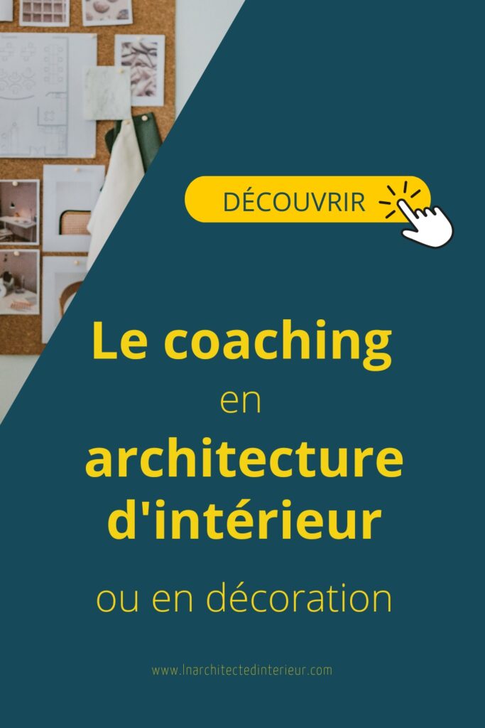 Le coaching en architecture d'intérieur ou en décoration - découvrir