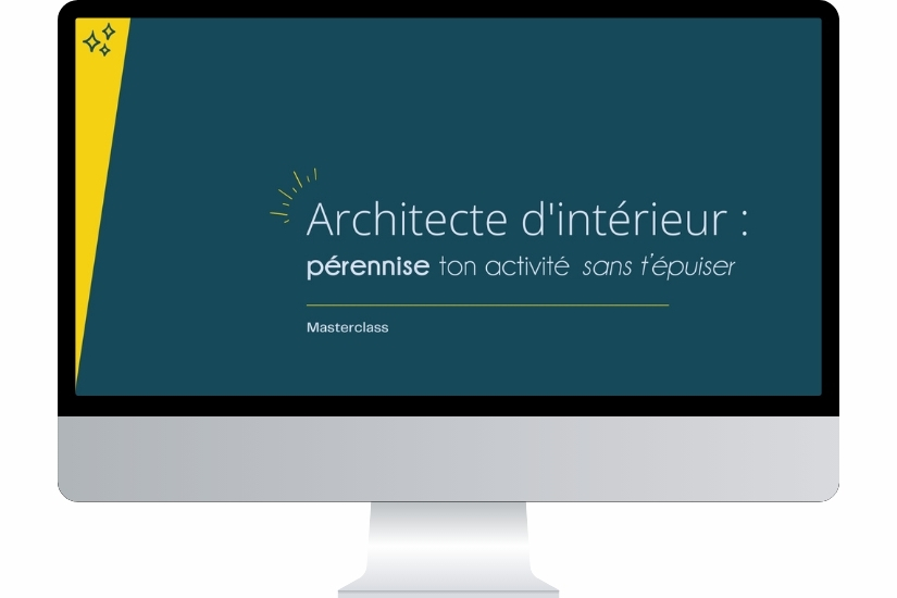 architecte d'intérieur : pérennise ton activité sans t'épuiser, masterclass gratuite