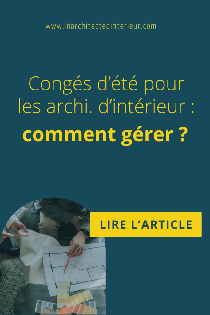 congés d'été pour les archi d'intérieur : comment gérer ?